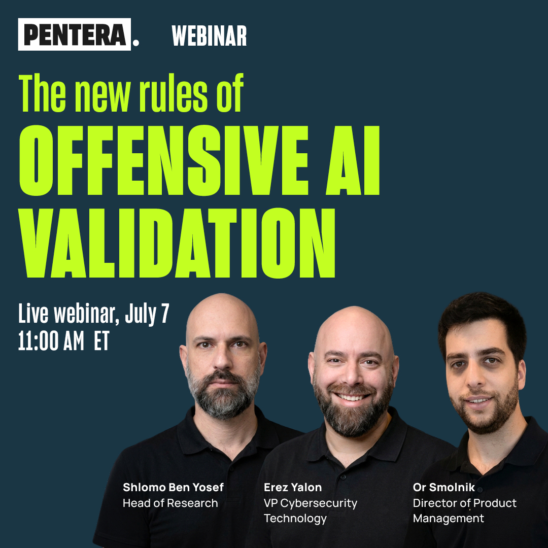 Pentera webinar: The New Rules of Offensive AI Validation. Live July 7, 11:00 AM ET, with Shlomo Ben Yosef, Erez Yalon, and Or Smolnik.